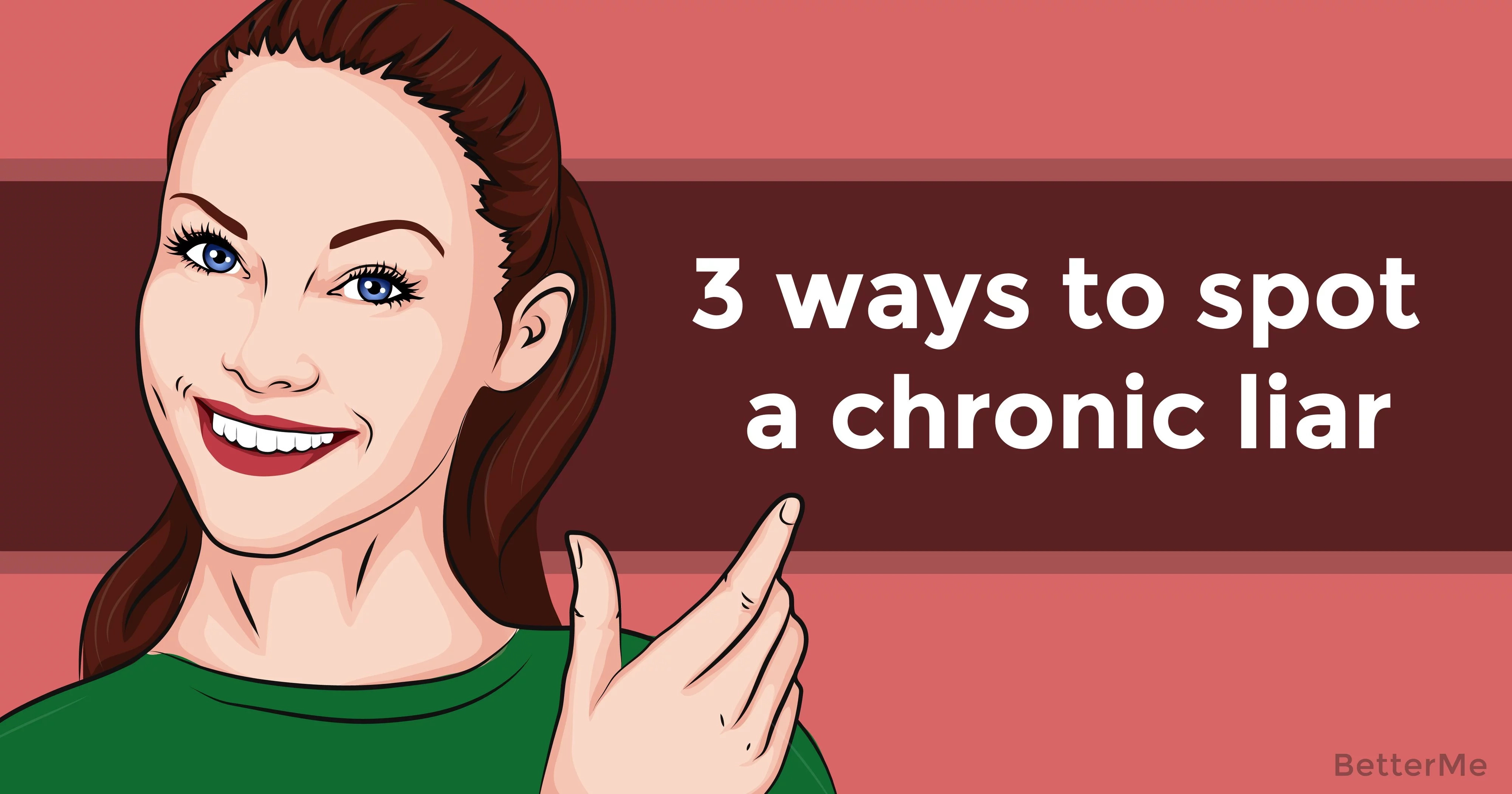 3-ways-to-spot-a-chronic-liar