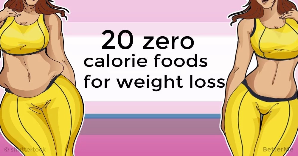 These 20 foods for weight loss contain no calories