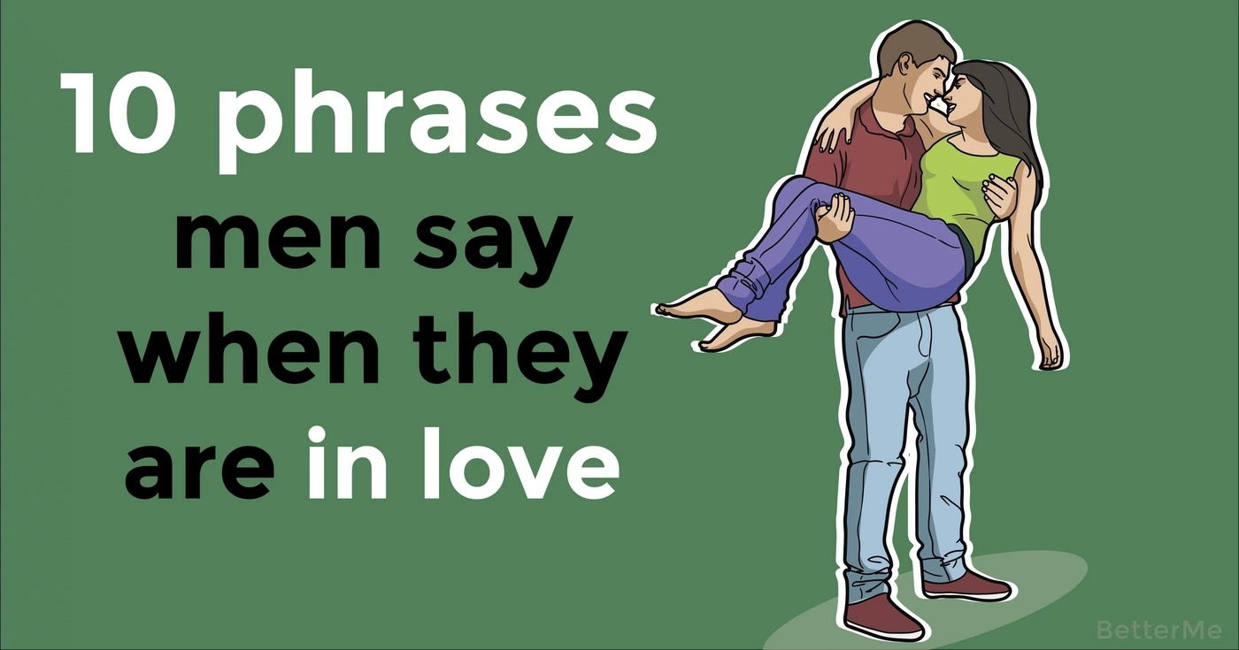 Ten Phrase Men Say When They Are In Love Alljuliocares