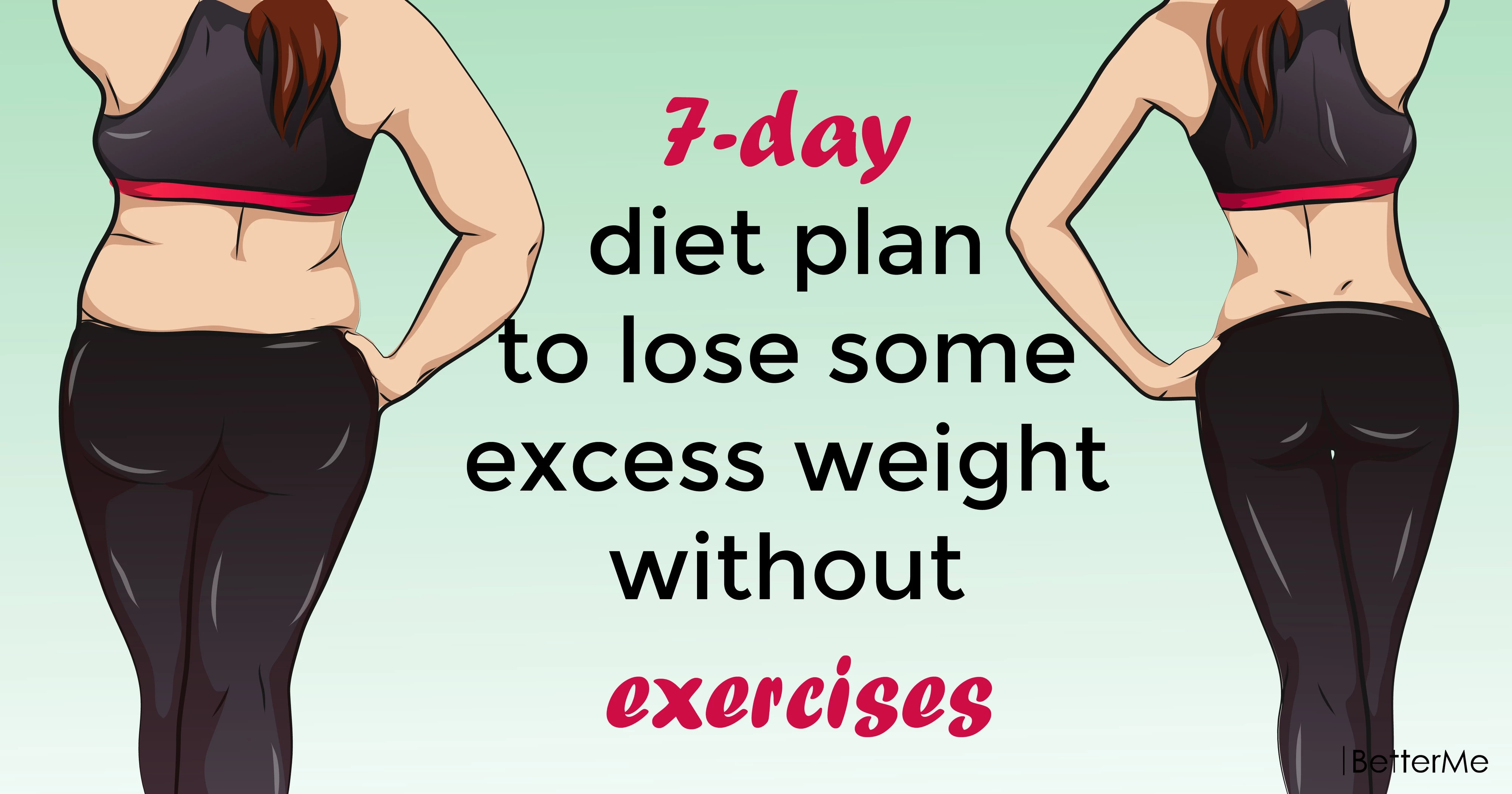7-day diet plan to lose some excess weight without exercises