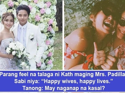 Mrs. Padilla na talaga bet niya! Kathryn Bernardo tags herself as a 'happy wife' and many netizens feel kilig much