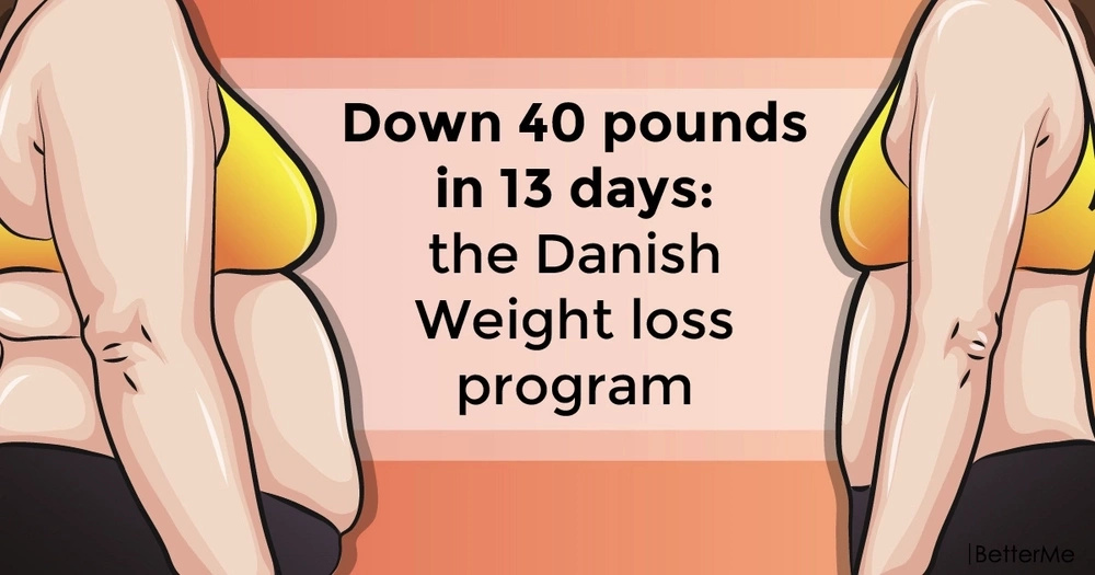 Down Up To 40 Pounds In 13 Days The Danish Weight Loss Program