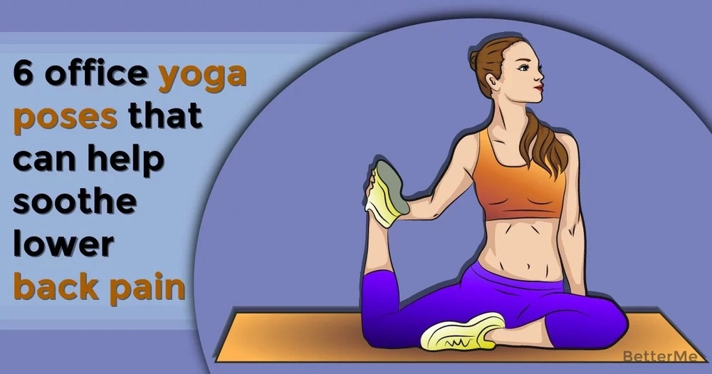 6 office yoga poses that can help soothe lower back pain