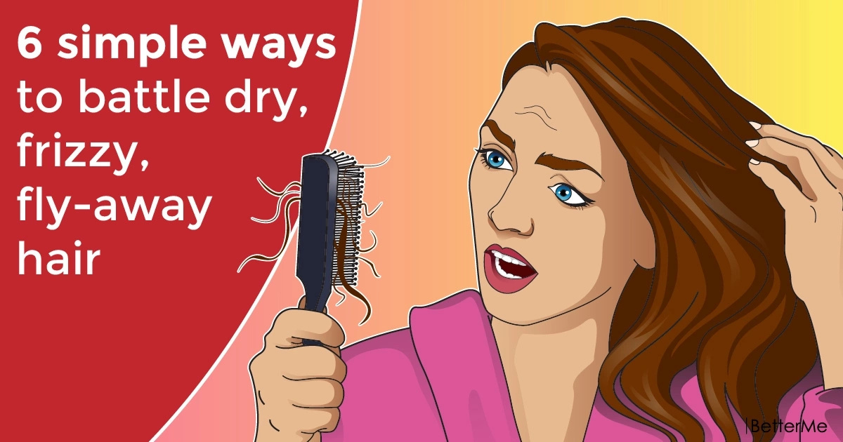 6 simple ways to battle dry, frizzy, fly-away hair