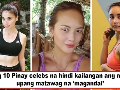 Di nila kailangan ang make-up para maging maganda! 10 Pinay celebs who slay even without their glam squads