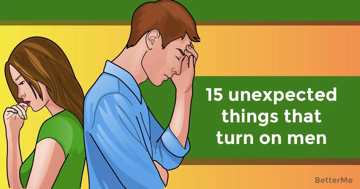 15 unexpected things that turn on men