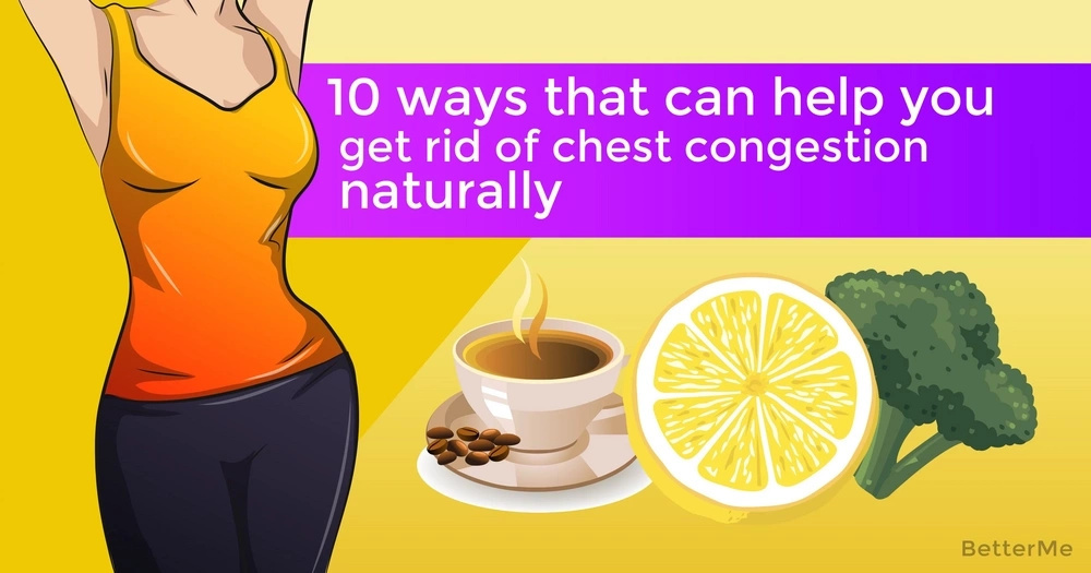 10 ways that can help you get rid of chest congestion