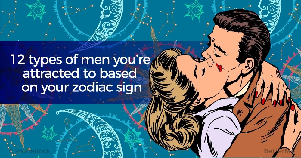 12 types of men you’re attracted to based on your zodiac sign