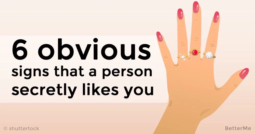 6 obvious signs that a person secretly likes you