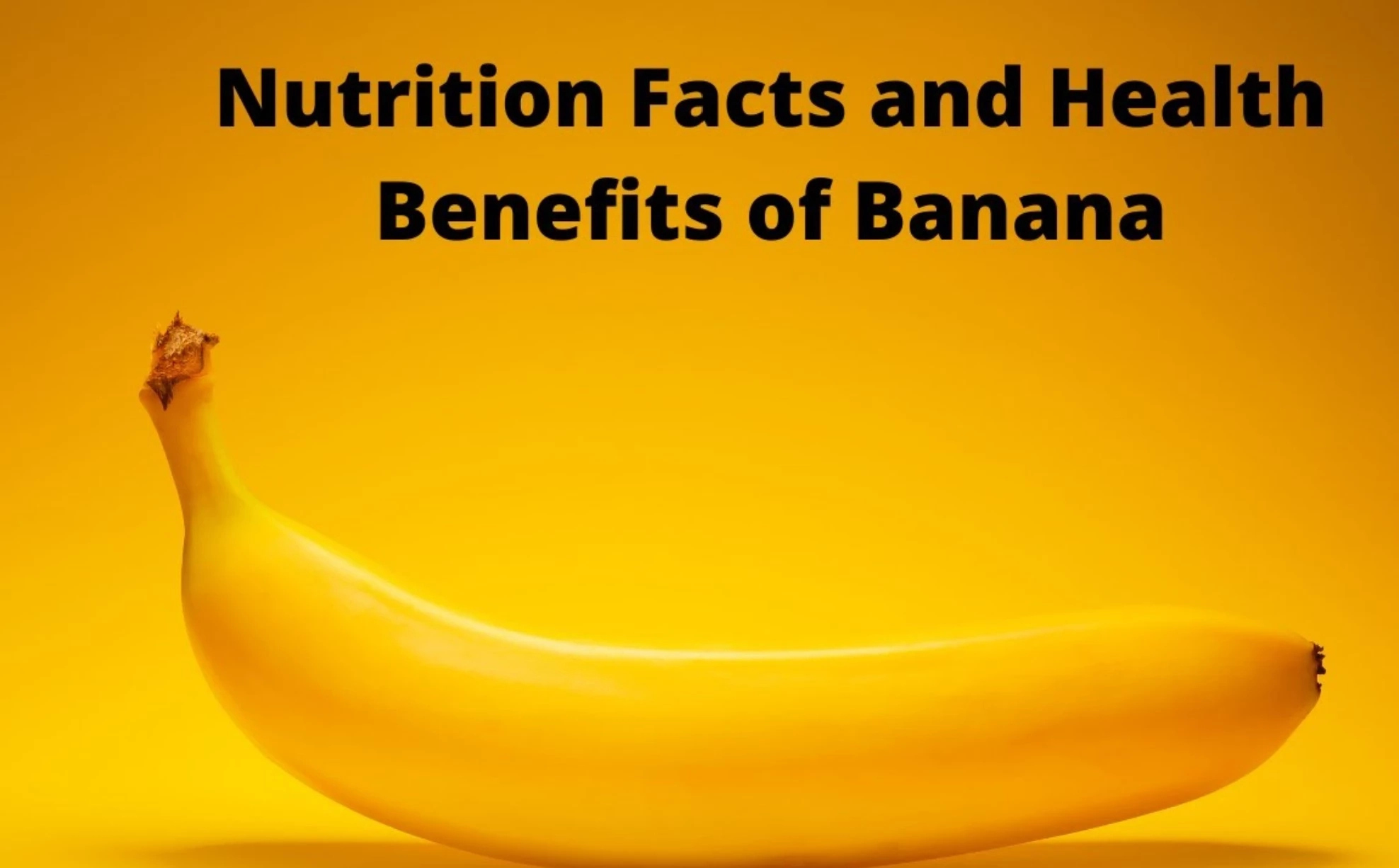 Banana Nutrition Facts and Health Benefits