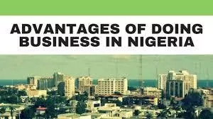 10 Reasons Why You Should Start A Business In Nigeria Today
