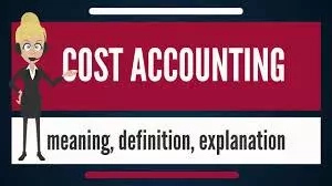 Meaning and Importance of Cost Accounting